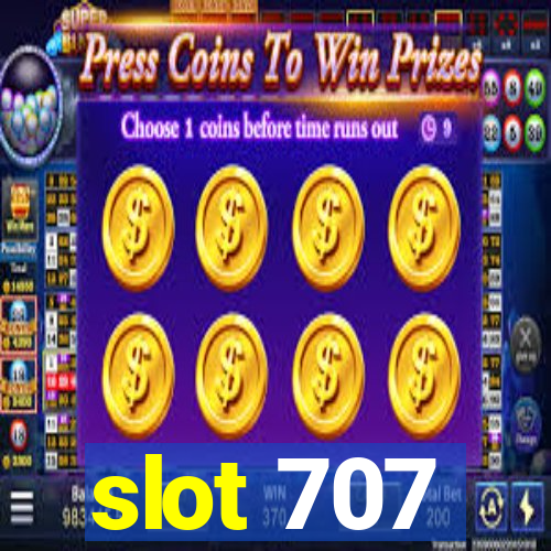 slot 707